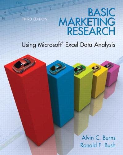 Basic Marketing Research: Using Microsoft Excel Data Analysis, 3rd Edition 3rd Edition